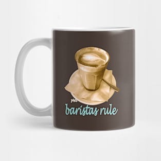 Baristas Rule Mug